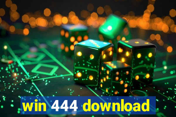 win 444 download